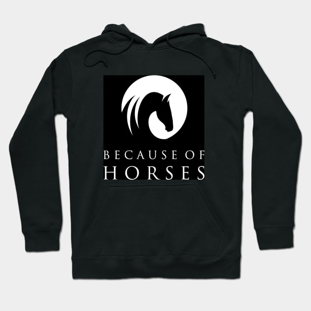 Because of Horses logo (black) Hoodie by BecauseofHorses